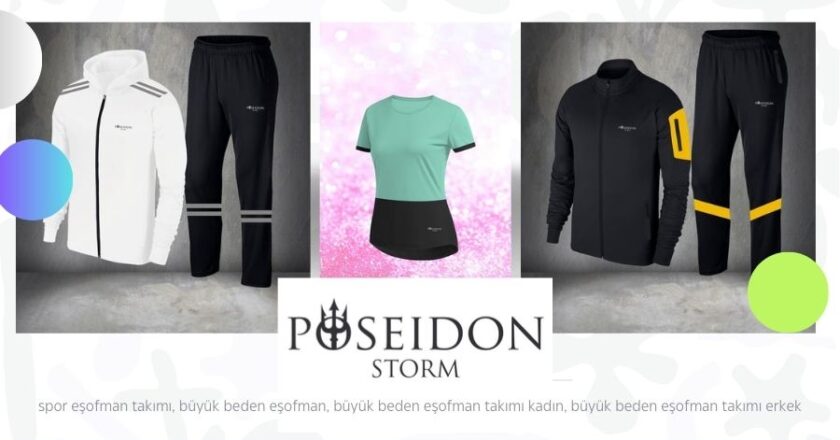 Poseidon Storm ile Spor Eşofman Takımı Seçenekleri