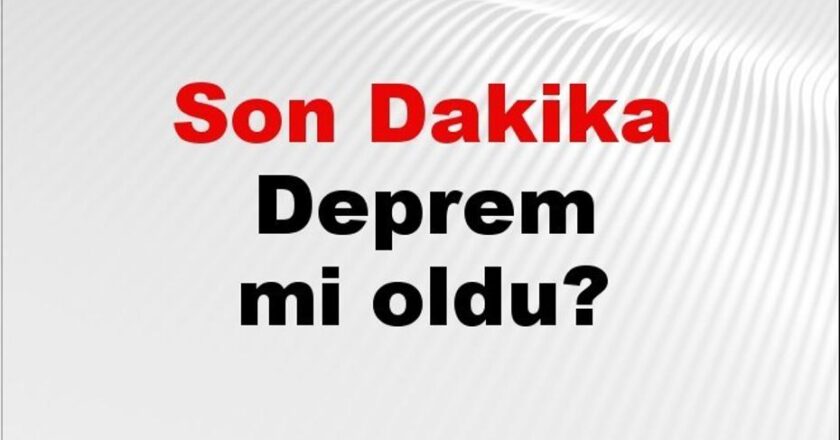Son Dakika: Deprem Nerede Oldu? İstanbul, Ankara, İzmir ve Diğer Şehirlerdeki Son Gelişmeler 30 Kasım 2025